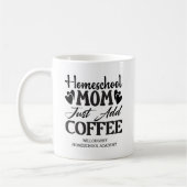 Mug Funny Homeschool Maman Ajouter Juste Du Café (Gauche)