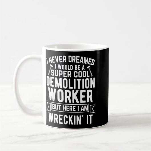 Mug Funny House Demolition Day Demolition Worker Wreck (Gauche)