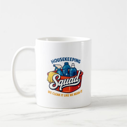Mug Funny Housekeeping Squad We Clean It Housekeeper (Gauche)