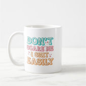 Mug Funny Humor Sarcastic Quote _ Don't E Me I Easily (Gauche)