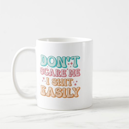 Mug Funny Humor Sarcastic Quote _ Don't E Me I Easily  (Gauche)