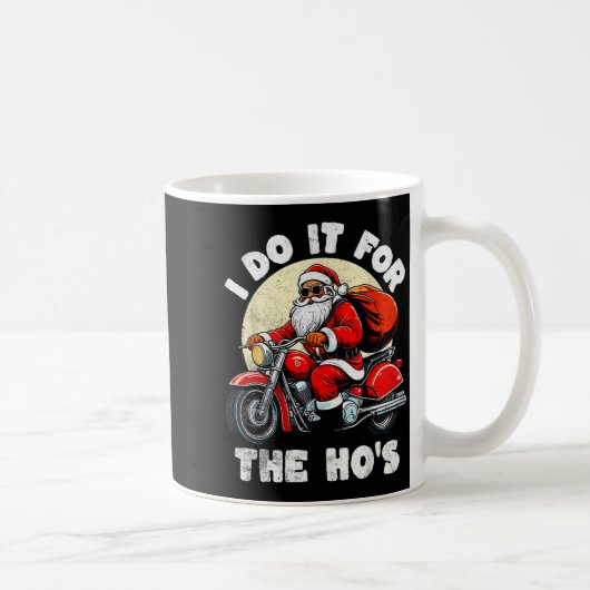 Mug Funny I Do It For The Ho's Christmas Biker Santa M (Droite)