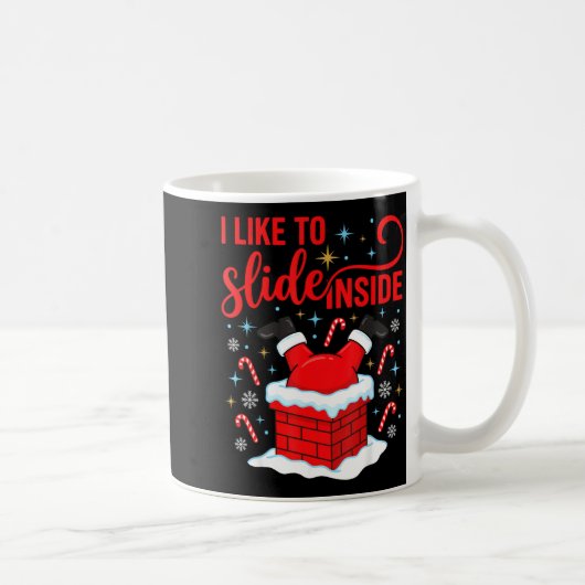Mug Funny I Like To Slide Inside Santa Ugly Christmas  (Droite)