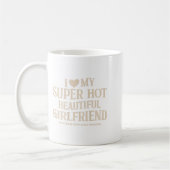 Mug Funny I Love My Super Hot Beautiful Girlfriend Val (Gauche)