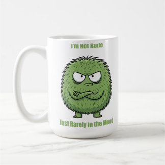 Mug Funny ‘I’m Not Rude… I’m Just Rarely in the Mood’