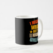 Mug Funny I May Be Wrong But It's Highly Unlikely  (Devant droit)