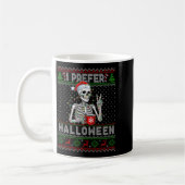 Mug Funny I Prefer Halloween Skeleton Ugly Christmas S (Gauche)