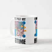 Mug Funny I Quilt Past My Bedtime  Cute Sewing Quiltin (Devant gauche)