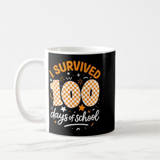 Mug Funny I Survived 100 Days Of School Student Teache (Gauche)