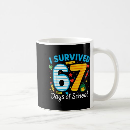 Mug Funny I Survived 67 Days Of School Teacher Student (Droite)