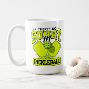 Mug Funny Il n'y a pas de Désolé dans Pickleball Vinta