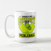 Mug Funny Il n'y a pas de Désolé dans Pickleball Vinta (Gauche)