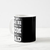 Mug Funny I'm A Mom And A Dad Single Mom (Devant gauche)