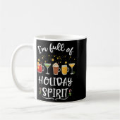 Mug Funny I'm Full Of Holiday Srit Christmas Drinking (Gauche)