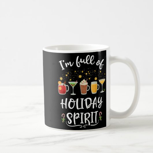 Mug Funny I'm Full Of Holiday Srit Christmas Drinking (Droite)