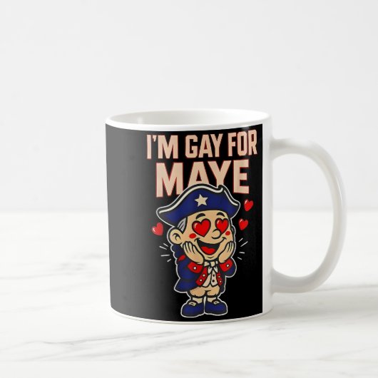 Mug Funny I'm Gay For Maye  (Droite)