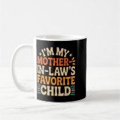 Mug Funny I'm My Mother In Law's Favorite Child (Gauche)