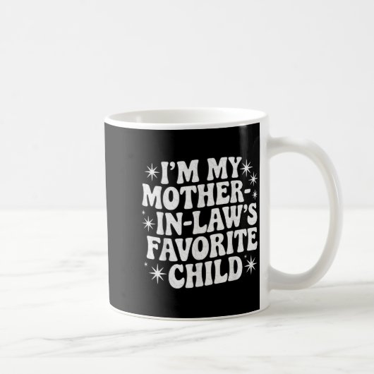 Mug Funny I'm My Mother In Law's Favorite Child Christ (Droite)