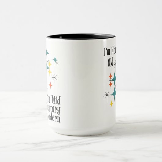 Mug Funny I'm Not Old I'm Mid Century Modern Atomic (Centre)
