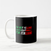 Mug Funny I'm Not Yelling I'm Italian  (Gauche)