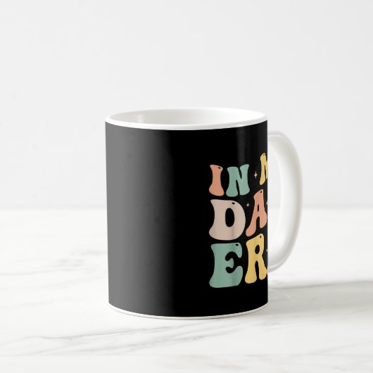 Mug Funny In My Daddy Era Lover Groovy Retro Daddy Fat (Devant droit)