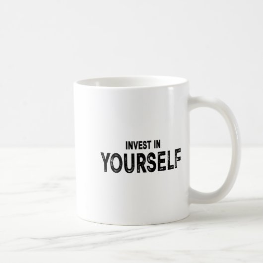 Mug Funny Insrational And Motivational Gift Invest In  (Droite)