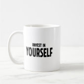 Mug Funny Insrational And Motivational Gift Invest In  (Gauche)