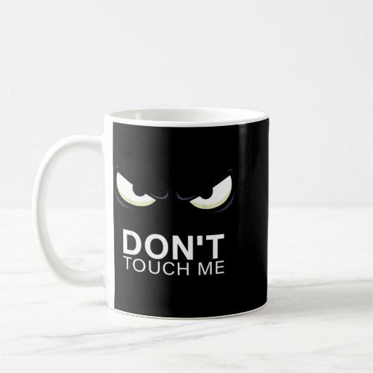 Mug Funny Introvert Saying Evil Eye - Don't Touch Me B (Gauche)