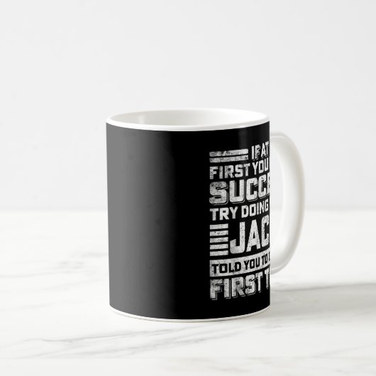 Mug Funny Jack If At First You Don't Succeed Try Doing (Devant droit)
