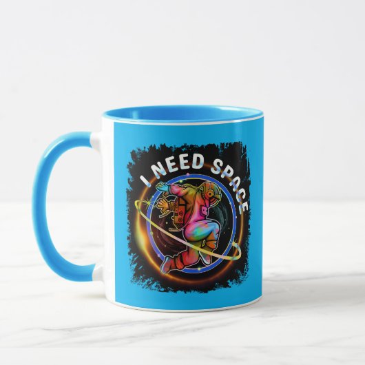 MUG FUNNY J'AI BESOIN D'ASTRONAUT ESPACE GALAXY (Gauche)