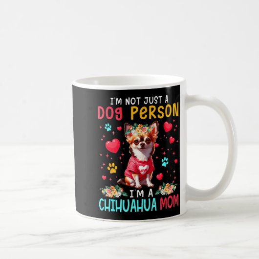 Mug Funny Joke I'm A Chihuahua Mom Floral Dog Owner Fa (Droite)