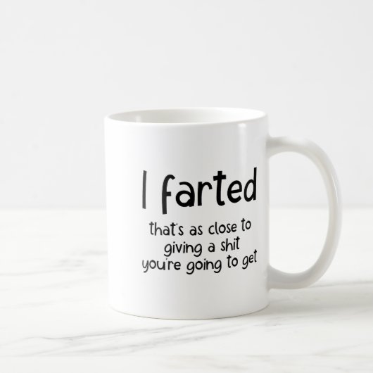 Mug Funny Joke Meme , I Farted That's As Close To Givi (Droite)