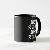 Mug funny just relax just relax sarcastic design (Devant droit)