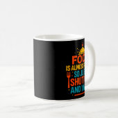 Mug Funny Kitchen Cooking Quote Food Is Almost Ready  (Devant droit)