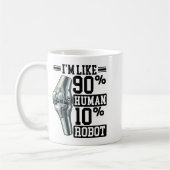 Mug Funny Knee Replacement I'm Like 90% Human 10% Robo (Gauche)