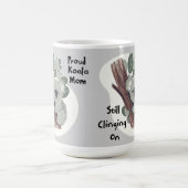 Mug Funny Koala Maman "Toujours accrochée" Mignonne Ma (Centre)