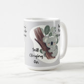 Mug Funny Koala Maman "Toujours accrochée" Mignonne Ma (Devant droit)
