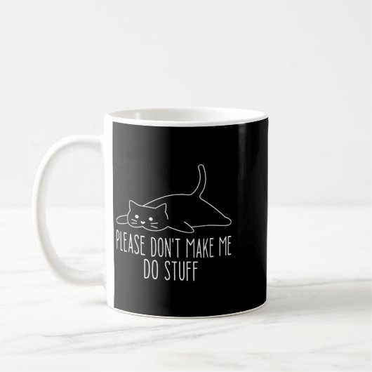 Mug Funny Lazy Cat Please Don't Make Me Do Stuff Cool (Gauche)