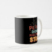 Mug Funny Lazy Person Tee _ Please Don't Make Me Do St (Devant droit)