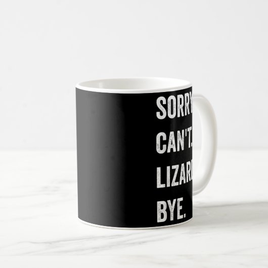 Mug Funny Lizard Désolé Can't Lizards Bye Reptile Pet (Devant droit)