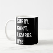 Mug Funny Lizard Désolé Can't Lizards Bye Reptile Pet (Gauche)
