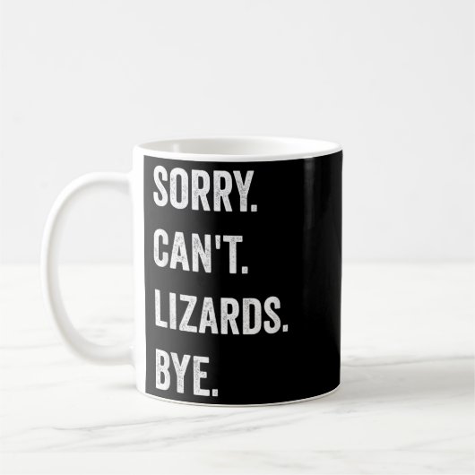 Mug Funny Lizard Désolé Can't Lizards Bye Reptile Pet (Gauche)