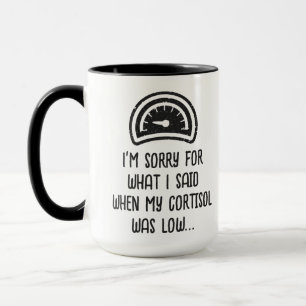 Mug Funny Low Cortisol