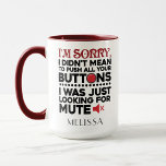 Mug Funny Maman Anniversaire Personnalisé<br><div class="desc">Parfois, il est préférable de ne pas dire les mots, un cadeau mignon avec une typographie sarcastique fera tout le discours et obligera quelqu'un à rire à haute voix. "Je suis désolé de ne pas avoir voulu pousser tous vos boutons" en noir et rouge typographie est parfait pour petit ami,...</div>