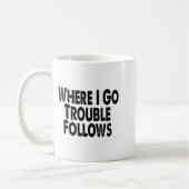 Mug Funny Matching Couple Design – Where I Go Trouble  (Gauche)