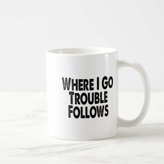 Mug Funny Matching Couple Design – Where I Go Trouble  (Droite)