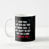 Mug Funny Math Quote Dear Math Move On Dude Girls Boys (Gauche)