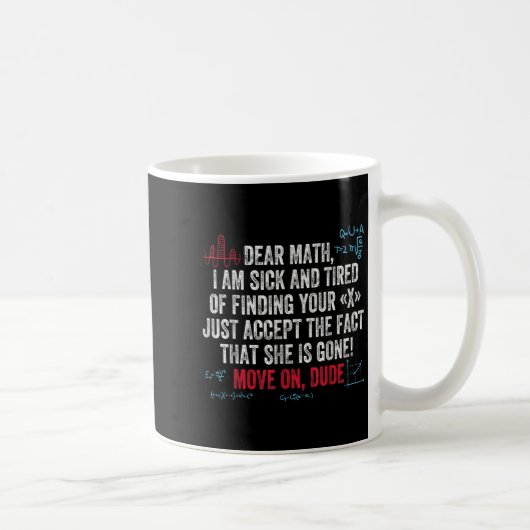 Mug Funny Math Quote Dear Math Move On Dude Girls Boys (Droite)