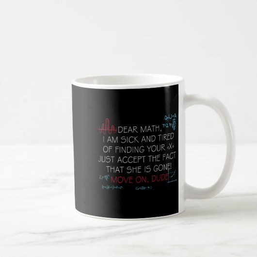 Mug Funny Math Quote Dear Math Move On Dude Girls Boys (Droite)
