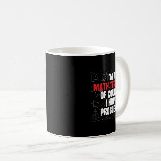 Mug Funny Math Quote Mathematics Dear Math Teacher Ner (Devant droit)